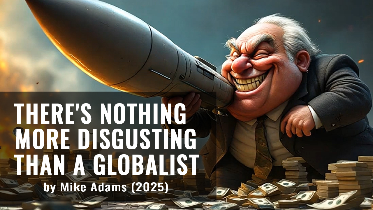 Nothing More Disgusting Than A Globalist 2025 Brighteon Music Nothing More Disgusting Than A Globalist 